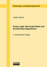 Enlarge image Cover: Fuzzy Logik, Neuronale Netze und Evolutionäre Algorithmen - Shaker