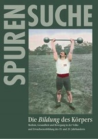 Enlarge image Cover: Die Bildung des Körpers - Österreichisches Volkshochschularchiv