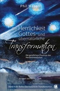 Cover: Die Herrlichkeit Gottes und &uuml;bernat&uuml;rliche Transformation - GloryWorld-Medien