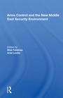 Cover: Arms Control And The New Middle East Security Environment - Routledge
