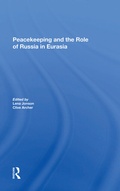 Cover: Peacekeeping And The Role Of Russia In Eurasia - Routledge