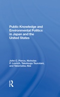 Cover: Public Knowledge And Environmental Politics In Japan And The United States - Routledge