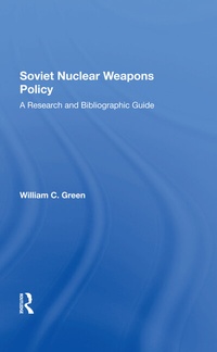 Enlarge image Cover: Soviet Nuclear Weapons Policy - Routledge