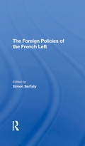 Cover: The Foreign Policies Of The French Left - Routledge