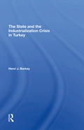Cover: The State And The Industrialization Crisis In Turkey - Routledge