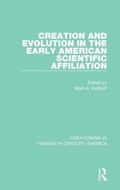 Cover: Creation and Evolution in the Early American Scientific Affiliation - Routledge