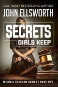 Cover: Secrets Girls Keep - John Ellsworth Author LLC