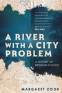 Cover: River with a City Problem - University of Queensland Press
