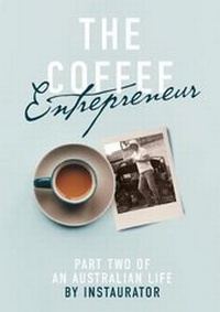 Enlarge image Cover: The Coffee Entrepreneur - Instaurator Pty Ltd