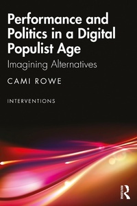 Enlarge image Cover: Performance and Politics in a Digital Populist Age - Routledge