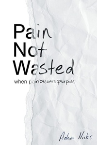 Enlarge image Cover: Pain Not Wasted - Christian Faith