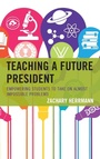Cover: Teaching a Future President - Rowman & Littlefield Publishers
