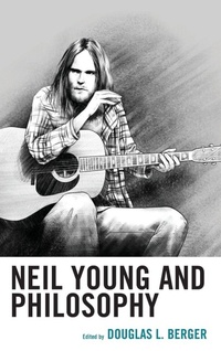 Enlarge image Cover: Neil Young and Philosophy - Lexington Books