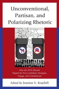 Cover: Unconventional, Partisan, and Polarizing Rhetoric - Lexington Books