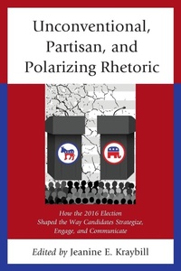 Enlarge image Cover: Unconventional, Partisan, and Polarizing Rhetoric - Lexington Books