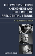 Cover: The Twenty-Second Amendment and the Limits of Presidential Tenure - Lexington Books