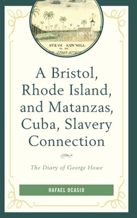 Abbildung von: A Bristol, Rhode Island, and Matanzas, Cuba, Slavery Connection - Lexington Books