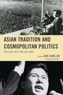 Cover: Asian Tradition and Cosmopolitan Politics - Lexington Books