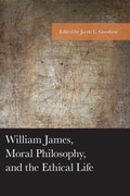 Cover: William James, Moral Philosophy, and the Ethical Life - Lexington Books