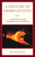 Cover: A Century of American Steel - Lexington Books