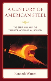 Abbildung von: A Century of American Steel - Lexington Books