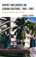 Cover: Soviet Influence on Cuban Culture, 1961-1987 - Lexington Books
