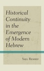 Cover: Historical Continuity in the Emergence of Modern Hebrew - Lexington Books