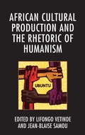 Cover: African Cultural Production and the Rhetoric of Humanism - Lexington Books