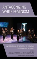 Cover: Antagonizing White Feminism - Lexington Books