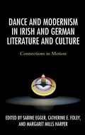 Cover: Dance and Modernism in Irish and German Literature and Culture - Lexington Books