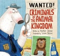 Cover: Wanted! Criminals of the Animal Kingdom - Kids Can Press