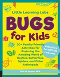 Cover: Little Learning Labs: Bugs for Kids, abridged edition: Volume 5 - Quarry Books