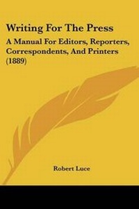 Enlarge image Cover: Writing For The Press - Kessinger Publishing