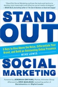 Cover: Stand Out Social Marketing: How to Rise Above the Noise, Differentiate Your Brand, and Build an Outstanding Online Presence - McGraw-Hill Professional