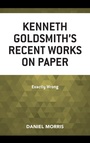 Cover: Kenneth Goldsmith's Recent Works on Paper - Fairleigh Dickinson University Press