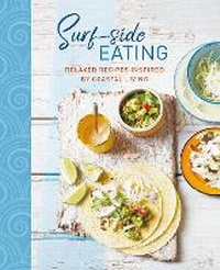 Abbildung von: Surf-side Eating - Ryland, Peters & Small Ltd