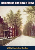 Cover: Kalamazoo And How It Grew - Papamoa Press