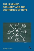Cover: The Learning Economy and the Economics of Hope - Anthem Press