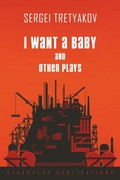Cover: I Want a Baby and Other Plays - Glagoslav Publications B.V.