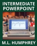 Cover: Intermediate PowerPoint - M.L. Humphrey
