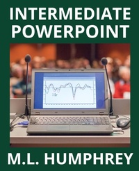 Abbildung von: Intermediate PowerPoint - M.L. Humphrey