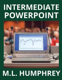Abbildung von: Intermediate PowerPoint - M.L. Humphrey