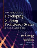Cover: A Handbook for Developing and Using Proficiency Scales in the Classroom - Marzano Resources