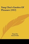 Cover: Yang Chu's Garden Of Pleasure (1912) - Kessinger Publishing