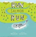 Cover: Run Salmon Run - Page Two Books, Inc.