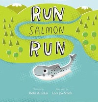Enlarge image Cover: Run Salmon Run - Page Two Books, Inc.