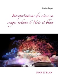 Abbildung von: Interpretations des reves en songes volume 6 Noir et blan - BoD - Books on Demand