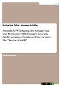 Cover: Steuerliche W&uuml;rdigung der Auslagerung von Pensionsverpflichtungen aus einer GmbH auf ein  verbundenes Unternehmen. Die "Rentner-GmbH" - GRIN Verlag