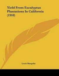 Abbildung von: Yield From Eucalyptus Plantations In California (1910) - Kessinger Publishing