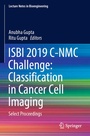Cover: ISBI 2019 C-NMC Challenge: Classification in Cancer Cell Imaging - Springer